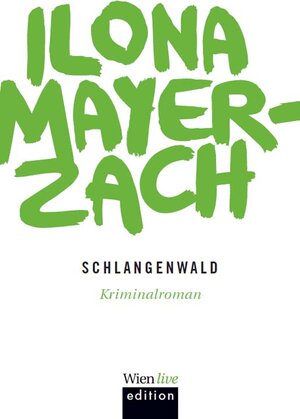 Buchcover Schlangenwald | Ilona Mayer-Zach | EAN 9783902672230 | ISBN 3-902672-23-4 | ISBN 978-3-902672-23-0