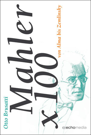 Buchcover Mahler x 100 | Otto Brusatti | EAN 9783902672247 | ISBN 3-902672-24-2 | ISBN 978-3-902672-24-7