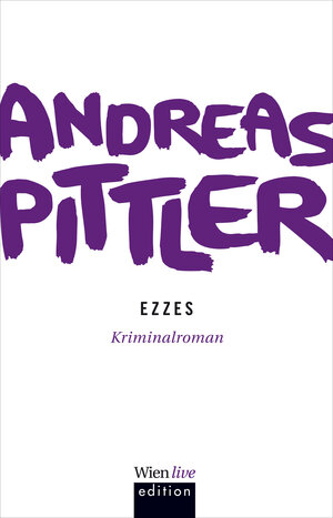 Buchcover Ezzes | Andreas P. Pittler | EAN 9783902672582 | ISBN 3-902672-58-7 | ISBN 978-3-902672-58-2