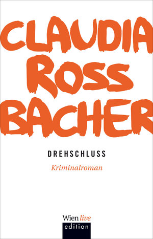 Buchcover Drehschluss | Claudia Rossbacher | EAN 9783902672629 | ISBN 3-902672-62-5 | ISBN 978-3-902672-62-9