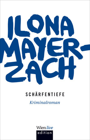 Buchcover Schärfentiefe | Ilona Mayer-Zach | EAN 9783902672735 | ISBN 3-902672-73-0 | ISBN 978-3-902672-73-5