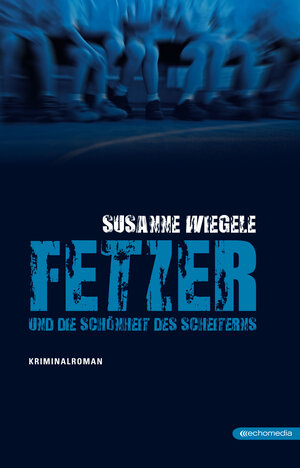 Buchcover Fetzer und die Schönheit des Scheiterns | Susanne Wiegele | EAN 9783902672933 | ISBN 3-902672-93-5 | ISBN 978-3-902672-93-3
