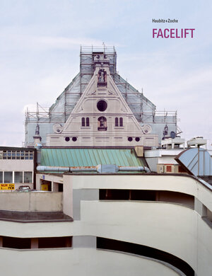 Buchcover Haubitz + Zoche. FACELIFT | Sabine Haubitz | EAN 9783902675644 | ISBN 3-902675-64-0 | ISBN 978-3-902675-64-4