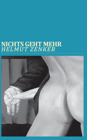 Buchcover Nichts geht mehr | Helmut Zenker | EAN 9783902676016 | ISBN 3-902676-01-9 | ISBN 978-3-902676-01-6