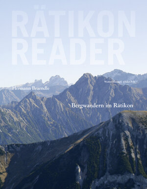 Buchcover Rätikon Reader | Hermann Braendle | EAN 9783902679154 | ISBN 3-902679-15-8 | ISBN 978-3-902679-15-4