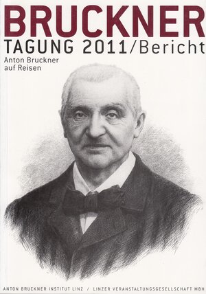 Buchcover Bruckner Tagung 2011 / Bericht  | EAN 9783902681256 | ISBN 3-902681-25-X | ISBN 978-3-902681-25-6