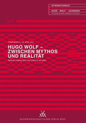 Buchcover Hugo Wolf - Zwischen Mythos und Realität  | EAN 9783902681270 | ISBN 3-902681-27-6 | ISBN 978-3-902681-27-0