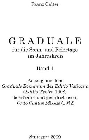 Buchcover Graduale für die Sonn- und Feiertage im Jahreskreis - Band 1 | Franz Caiter | EAN 9783902686930 | ISBN 3-902686-93-6 | ISBN 978-3-902686-93-0