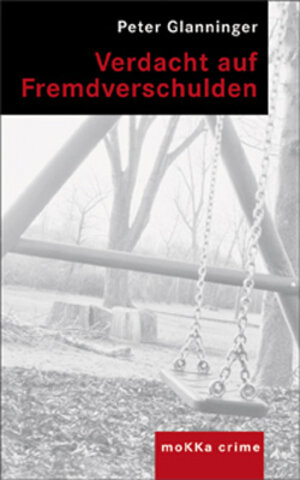 Buchcover Verdacht auf Fremdverschulden | Peter Glanninger | EAN 9783902693426 | ISBN 3-902693-42-8 | ISBN 978-3-902693-42-6