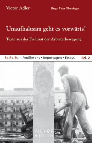 Buchcover Unaufhaltsam geht es vorwärts! | Victor Adler | EAN 9783902693440 | ISBN 3-902693-44-4 | ISBN 978-3-902693-44-0