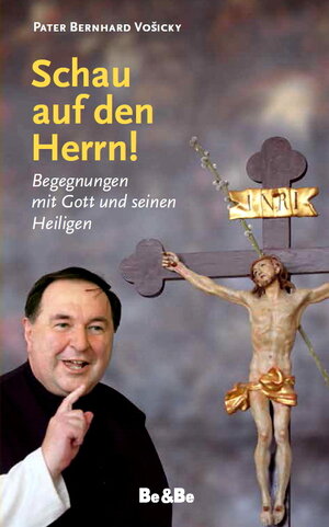 Buchcover Schau auf den Herrn! | Bernhard Vosicky | EAN 9783902694195 | ISBN 3-902694-19-X | ISBN 978-3-902694-19-5