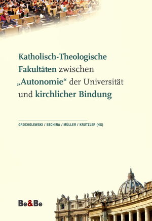 Buchcover Katholisch-Theologische Fakultäten zwischen "Autonomie" der Universität und kirchlicher Bindung | Friedrich Bechina | EAN 9783902694652 | ISBN 3-902694-65-3 | ISBN 978-3-902694-65-2