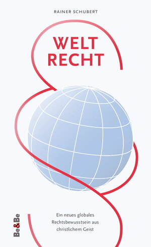 Buchcover Weltrecht | Rainer Schubert | EAN 9783902694720 | ISBN 3-902694-72-6 | ISBN 978-3-902694-72-0