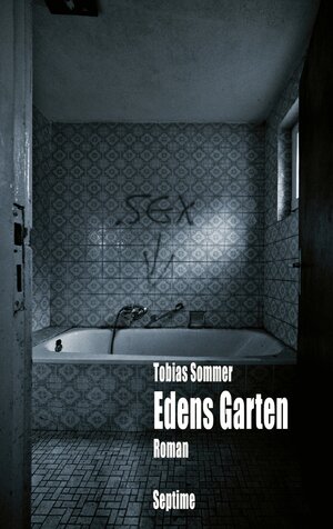 Buchcover Edens Garten | Tobias Sommer | EAN 9783902711137 | ISBN 3-902711-13-2 | ISBN 978-3-902711-13-7