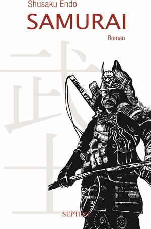Buchcover Samurai | Shusaku Endo | EAN 9783902711564 | ISBN 3-902711-56-6 | ISBN 978-3-902711-56-4