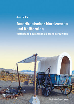 Buchcover Amerikanischer Nordwesten und Kalifornien | Arno Heller | EAN 9783902719539 | ISBN 3-902719-53-2 | ISBN 978-3-902719-53-9