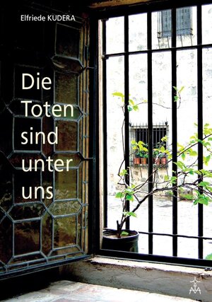Buchcover Die Toten sind unter uns | Kudera Elfriede | EAN 9783902722041 | ISBN 3-902722-04-5 | ISBN 978-3-902722-04-1