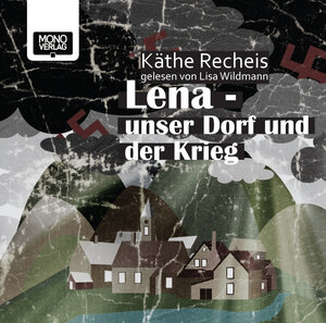 Buchcover Lena - Unser Dorf und der Krieg | Käthe Recheis | EAN 9783902727220 | ISBN 3-902727-22-5 | ISBN 978-3-902727-22-0