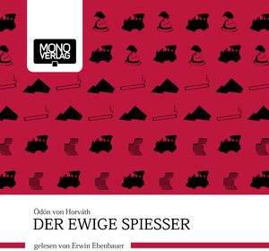 Buchcover Der ewige Spiesser | Ödön von Horvath | EAN 9783902727961 | ISBN 3-902727-96-9 | ISBN 978-3-902727-96-1