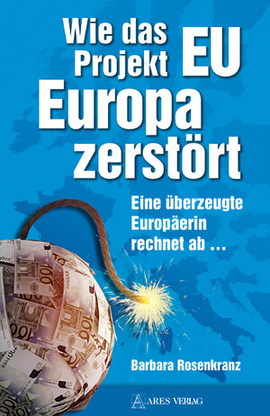 Buchcover Wie das Projekt EU Europa zerstört | Barbara Rosenkranz | EAN 9783902732224 | ISBN 3-902732-22-9 | ISBN 978-3-902732-22-4