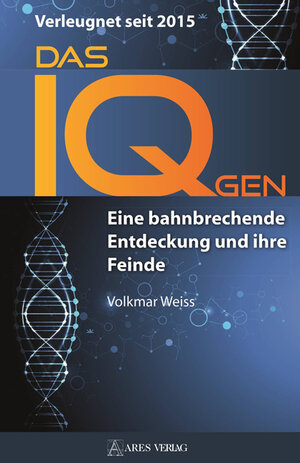 Buchcover Das IQ-Gen - verleugnet seit 2015 | Volkmar Weiss | EAN 9783902732873 | ISBN 3-902732-87-3 | ISBN 978-3-902732-87-3