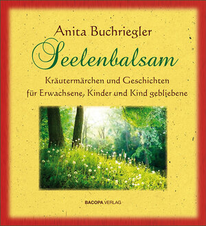Buchcover Seelenbalsam | Anita Buchriegler | EAN 9783902735775 | ISBN 3-902735-77-5 | ISBN 978-3-902735-77-5