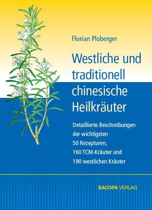 Buchcover Westliche und traditionell chinesische Heilkräuter | Florian Ploberger | EAN 9783902735966 | ISBN 3-902735-96-1 | ISBN 978-3-902735-96-6