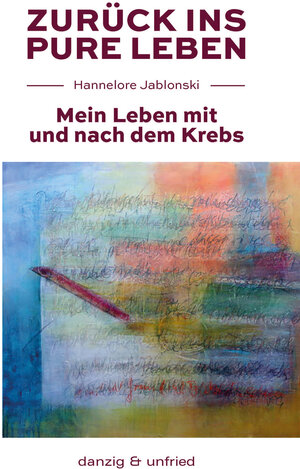 Buchcover Zurück ins pure Leben | Hannelore Jablonski | EAN 9783902752277 | ISBN 3-902752-27-0 | ISBN 978-3-902752-27-7