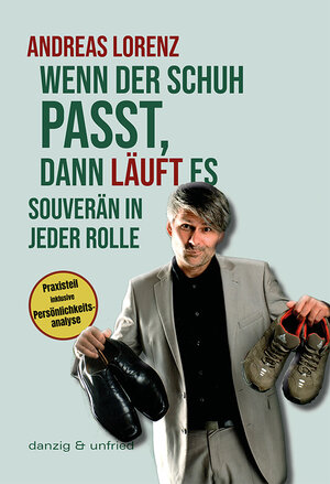 Buchcover Wenn der Schuh passt, dann läuft es | Andreas Lorenz | EAN 9783902752710 | ISBN 3-902752-71-8 | ISBN 978-3-902752-71-0