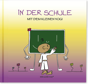 Buchcover In der Schule mit dem kleinen Yogi | Lena Wiesbauer | EAN 9783902763600 | ISBN 3-902763-60-4 | ISBN 978-3-902763-60-0