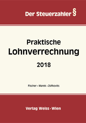 Buchcover Praktische Lohnverrechnung 2018 | Karl M. Fischer | EAN 9783902770660 | ISBN 3-902770-66-X | ISBN 978-3-902770-66-0