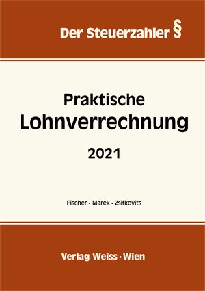 Buchcover Praktische Lohnverrechnung 2021 | Karl Fischer | EAN 9783902770912 | ISBN 3-902770-91-0 | ISBN 978-3-902770-91-2