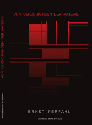 Buchcover Vom Verschwinden der Materie | Ernst Perfahl | EAN 9783902773210 | ISBN 3-902773-21-9 | ISBN 978-3-902773-21-0