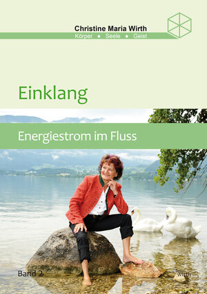 Buchcover Einklang Band 2: Energiestrom im Fluss | Christine Maria Wirth | EAN 9783902773395 | ISBN 3-902773-39-1 | ISBN 978-3-902773-39-5