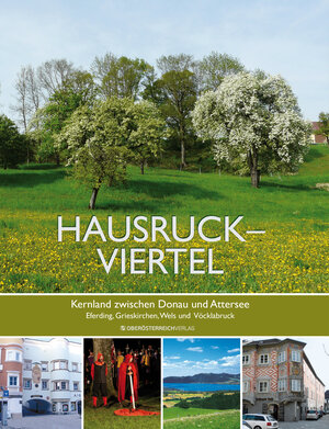 Buchcover Hausruckviertel – Kernland zwischen Donau und Attersee | Alois Brandstetter | EAN 9783902775153 | ISBN 3-902775-15-7 | ISBN 978-3-902775-15-3