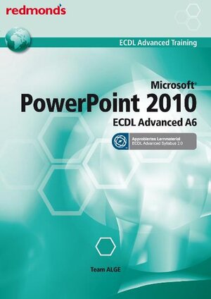 Buchcover ECDL ADVANCED POWERPOINT 2010 A6 - Sylllabus 2.0 | Team ALGE | EAN 9783902778284 | ISBN 3-902778-28-8 | ISBN 978-3-902778-28-4
