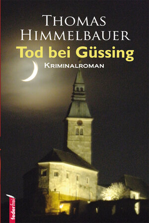 Buchcover Tod bei Güssing | Thomas Himmelbauer | EAN 9783902784629 | ISBN 3-902784-62-8 | ISBN 978-3-902784-62-9