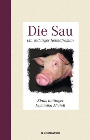 Buchcover Die Sau | Klaus Buttinger | EAN 9783902786012 | ISBN 3-902786-01-9 | ISBN 978-3-902786-01-2