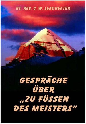 Buchcover GESPRÄCHE ÜBER  „ZU FÜSSEN DES MEISTERS“ | Charles W Leadbeater | EAN 9783902792433 | ISBN 3-902792-43-4 | ISBN 978-3-902792-43-3