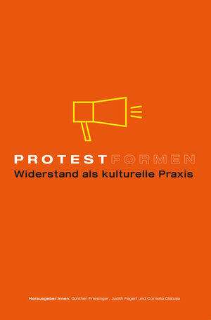Buchcover Protestformen | Florian Bettel | EAN 9783902796875 | ISBN 3-902796-87-1 | ISBN 978-3-902796-87-5