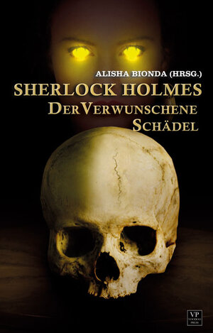 Buchcover Sherlock Holmes - Der verwunschene Schädel | Alisha Bionda | EAN 9783902802040 | ISBN 3-902802-04-9 | ISBN 978-3-902802-04-0