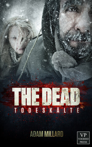 Buchcover The Dead 2: Todeskälte | Adam Millard | EAN 9783902802910 | ISBN 3-902802-91-X | ISBN 978-3-902802-91-0