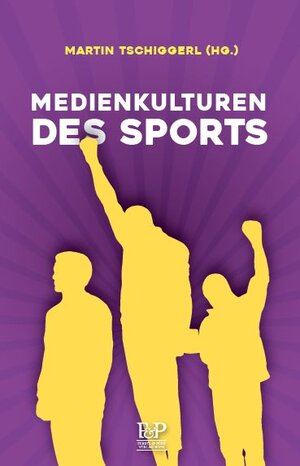 Buchcover Medienkulturen des Sports  | EAN 9783902803207 | ISBN 3-902803-20-7 | ISBN 978-3-902803-20-7