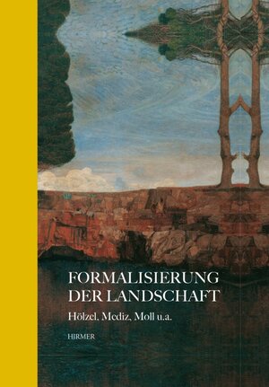 Buchcover Formalisierung der Landschaft. Hölzel, Mediz, Moll u.a. | Alexander Klee | EAN 9783902805195 | ISBN 3-902805-19-6 | ISBN 978-3-902805-19-5