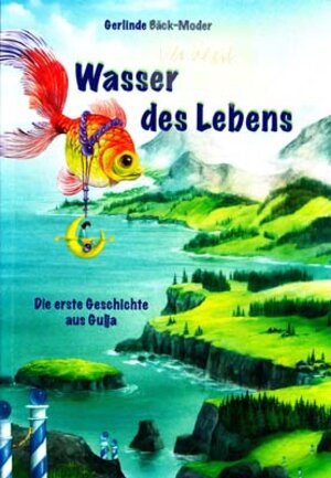 Buchcover Wasser des Lebens 1. Geschichte | Gerlinde Bäck-Moder | EAN 9783902814593 | ISBN 3-902814-59-4 | ISBN 978-3-902814-59-3