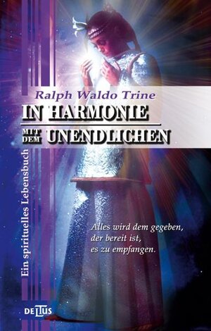 Buchcover In Harmonie mit dem Unendlichen | Ralph Waldo Trine | EAN 9783902830029 | ISBN 3-902830-02-6 | ISBN 978-3-902830-02-9