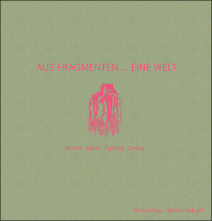 Buchcover Aus Fragmenten ... Eine Welt | Micha Payer | EAN 9783902833983 | ISBN 3-902833-98-X | ISBN 978-3-902833-98-3