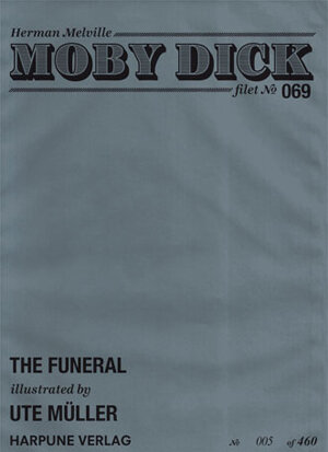 Buchcover Moby Dick Filet No 69 - The Funeral - illustrated by Ute Müller | Herman Melville | EAN 9783902835123 | ISBN 3-902835-12-5 | ISBN 978-3-902835-12-3