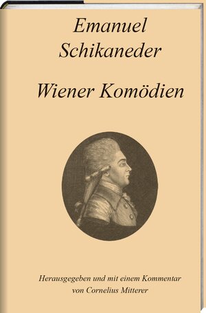 Buchcover Wiener Komödien | Emanuel Schikaneder | EAN 9783902850225 | ISBN 3-902850-22-1 | ISBN 978-3-902850-22-5