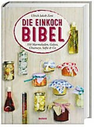 Buchcover Die Einkoch-Bibel  | EAN 9783902859488 | ISBN 3-902859-48-2 | ISBN 978-3-902859-48-8
